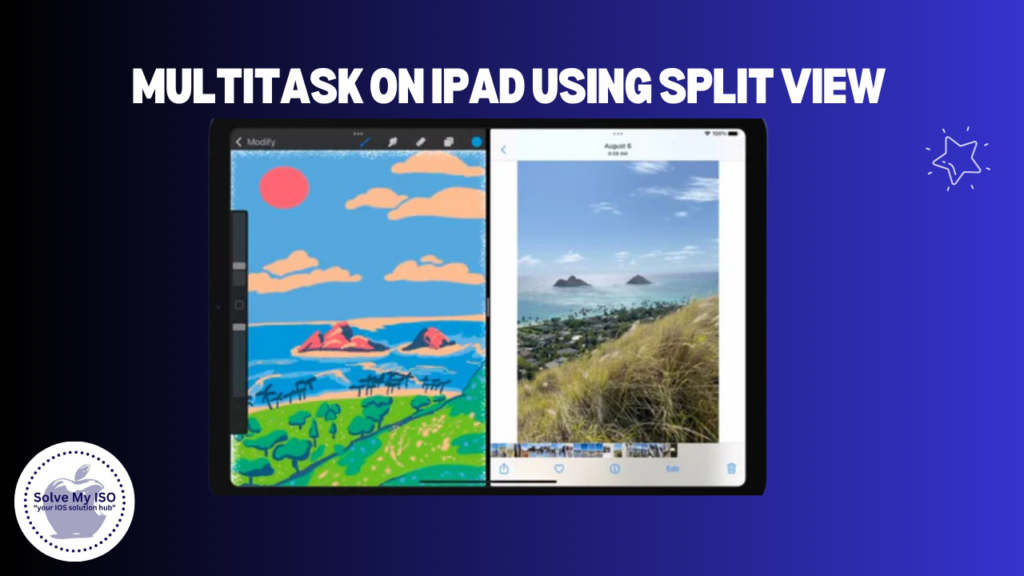 Multitask on iPad Using Split View