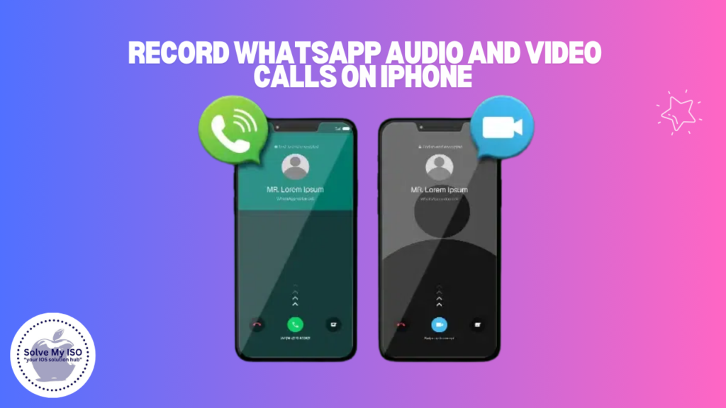 Record WhatsApp Audio and Video Calls on iPhone