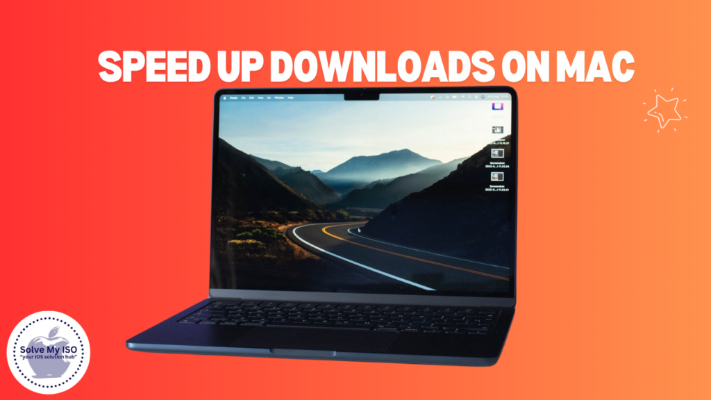 speed up downloads on Mac